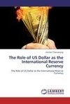 The Role of US Dollar   as the International Reserve Currency