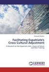 Facilitating Expatriate's Cross Cultural Adjustment