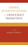 Liberal Interventionism and Democracy Promotion