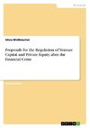 Proposals for the Regulation of  Venture Capital and Private Equity after the Financial Crisis