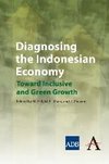 Diagnosing the Indonesian Economy: Toward Inclusive and Green Growth