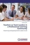 Teachers as Team Leaders in a Professional Learning Community
