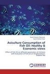 Aviculture Consumption of Fish Oil: Healthy & Economic views
