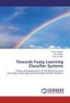 Towards Fuzzy Learning Classifier Systems