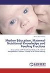 Mother Education, Maternal Nutritional Knowledge and Feeding Practices