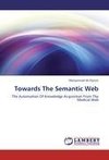 Towards The Semantic Web