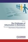 The Challenges of Urbanisation in Botswana: