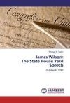 James Wilson:  The State House Yard Speech