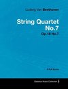 Ludwig Van Beethoven - String Quartet No.7 - Op.18 No.7 - A Full Score