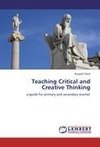 Teaching Critical and Creative Thinking