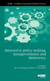 Interactive Policy Making, Metagovernance, and Democracy