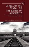 Denial of the Denial, or the Battle of Auschwitz