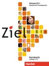 Ziel B1+. Kursbuch und Arbeitsbuch mit Lerner-CD-ROM