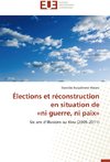 Élections et réconstruction en situation de 'ni guerre, ni paix'