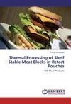 Thermal Processing of Shelf Stable Meat Blocks in Retort Pouches