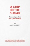 A Chip in the Sugar - A monologue from Talking Heads