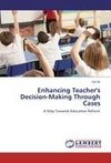 Enhancing Teacher's Decision-Making Through Cases