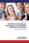 The Effect of Employee Satisfaction on Employee Attitude And Loyalty