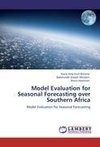 Model Evaluation for Seasonal Forecasting over Southern Africa