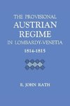 The Provisional Austrian Regime in Lombardy¿Venetia, 1814¿1