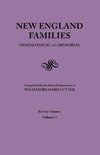 New England Families. Genealogical and Memorial. 1913 Edition. in Four Volumes. Volume I