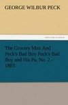 The Grocery Man And Peck's Bad Boy Peck's Bad Boy and His Pa, No. 2 - 1883