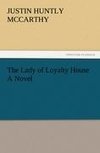 The Lady of Loyalty House A Novel