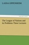 The League of Nations and its Problems Three Lectures