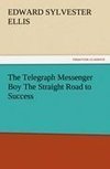 The Telegraph Messenger Boy The Straight Road to Success