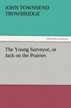 The Young Surveyor, or Jack on the Prairies