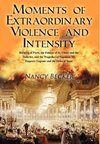 Moments of Extraordinary Violence and Intensity