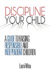 DISCIPLINE YOUR CHILD