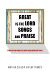GREAT IS THE LORD SONGS AND PRAISE
