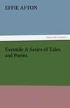 Eventide A Series of Tales and Poems