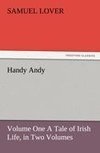 Handy Andy, Volume One A Tale of Irish Life, in Two Volumes