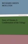 Story of Orestes A Condensation of the Trilogy