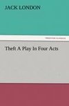 Theft A Play In Four Acts