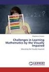 Challenges in Learning Mathematics by the Visually Impaired