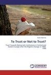 To Trust or Not to Trust?