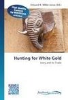 Hunting for White Gold