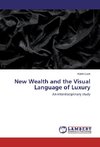 New Wealth and the Visual Language of Luxury