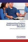Implementing Problem-Based Learning in Nurse Education: