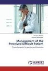 Management of the Perceived Difficult Patient