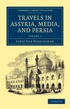 Travels in Assyria, Media, and Persia - Volume 1