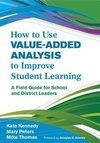 Kennedy, K: How to Use Value-Added Analysis to Improve Stude
