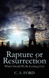 Rapture or Resurrection