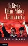 Madrid, R: Rise of Ethnic Politics in Latin America