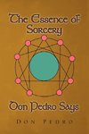 The Essence of Sorcery Don Pedro Says