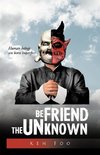 Befriend the Unknown