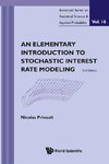 Elementary Introduction to Stochastic Interest Rate Modeling, an (2nd Edition)